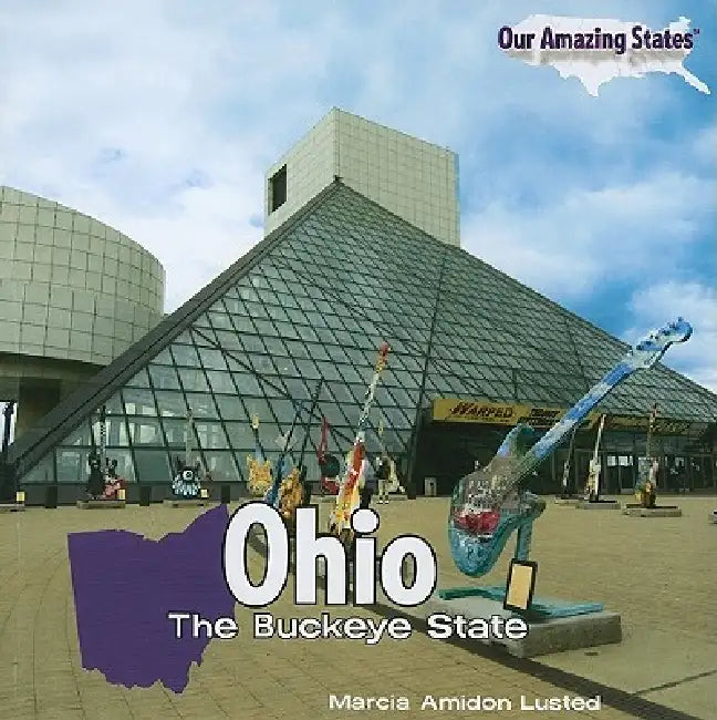 Ohio: The Buckeye State by Marcia Amidon Lusted