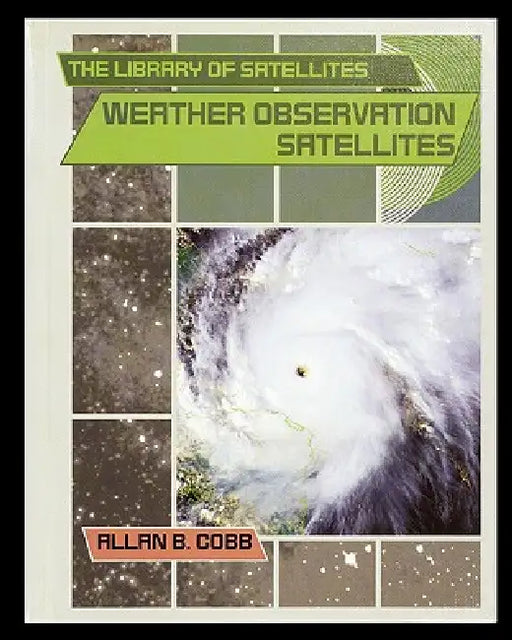 Weather Observation Satellites by Allan Cobb