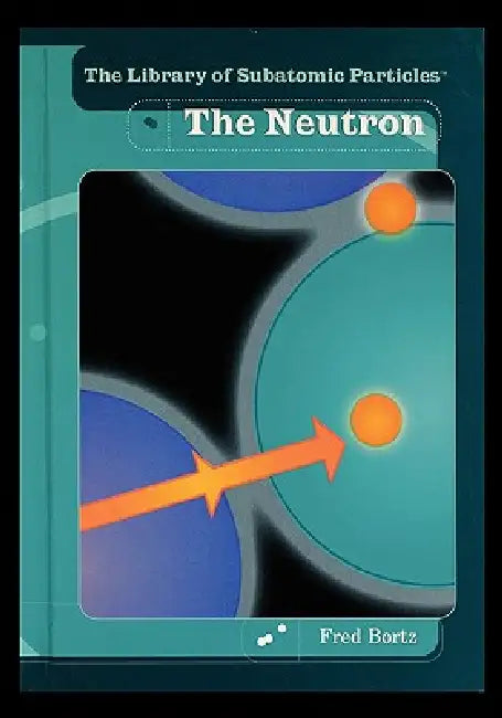 The Neutron by Fred Bortz