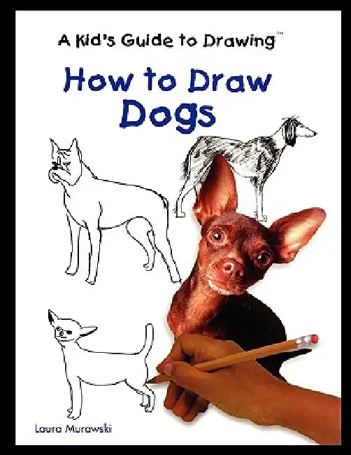 How to Draw Dogs by Laura Murawski