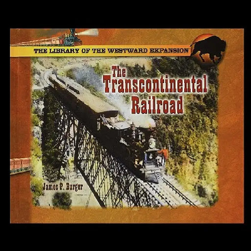 The Transcontinental Railroad by James Burger