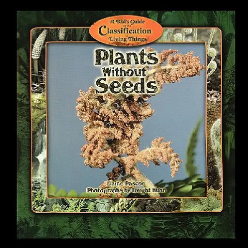 Plants Without Seeds by Elaine Pascoe