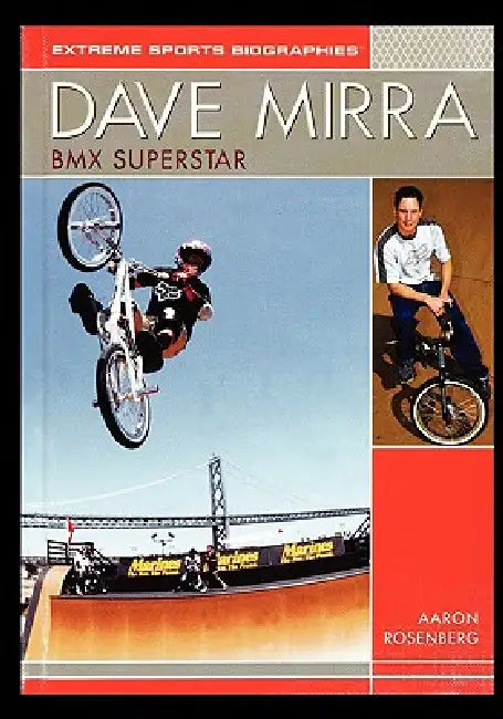 Dave Mirra: BMX Superstar by Aaron Rosenberg