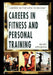Careers in Fitness and Personal Training by Randy Littlejohn