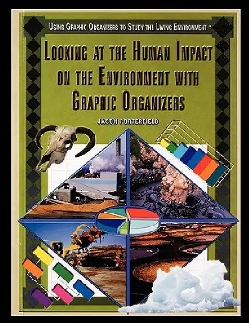 Looking at the Human Impact on the Environment with Graphic Organizers by Jason Porterfield
