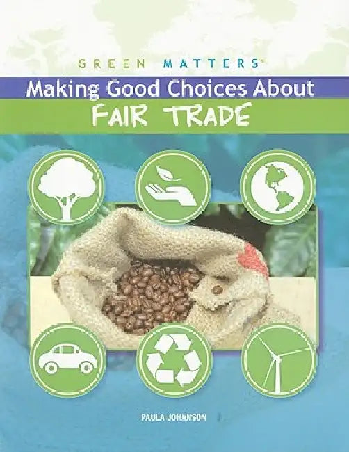 Making Good Choices about Fair Trade by Paula Johanson