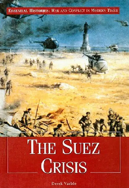 The Suez Crisis by Derek Varble
