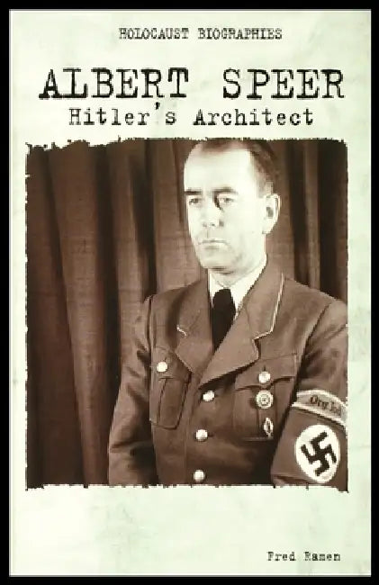 Albert Speer: Hitler's Architect by Fred Ramen