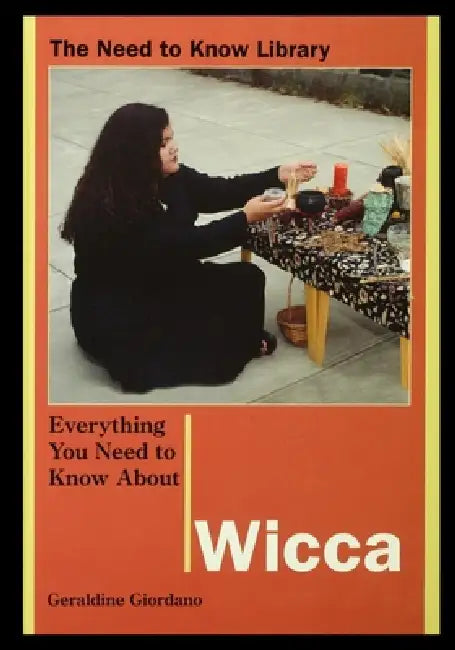 Everything You Need to Know about Wicca: Ancient Beliefs for a Modern World by Geraldine Giordano
