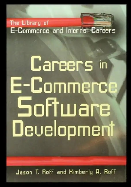 Careers in E-Commerce: Software Development by Jason Roff