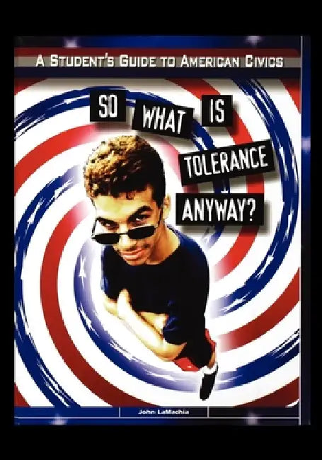 So What Is Tolerance Anyway by John Lamachia