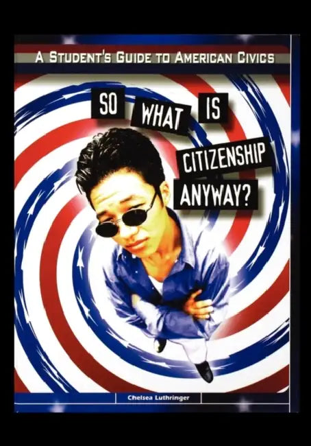 So What is Citizenship Anyway? by Chelsea Luthringer