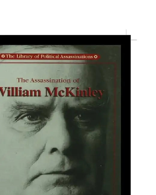 The Assassination of William McKinley by Antoine Wilson
