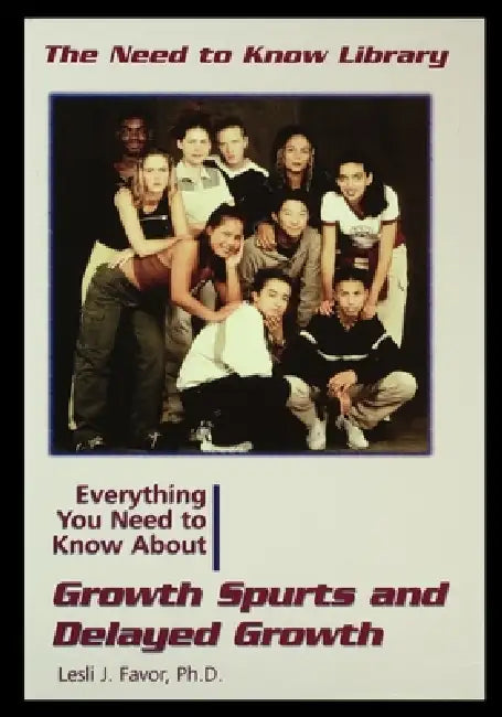 Growth Spurts and Delayed Growth by Lesli Favor