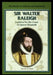 Sir Walter Raleigh: Explorer for the Court of Queen Elizabeth by Steven Olson