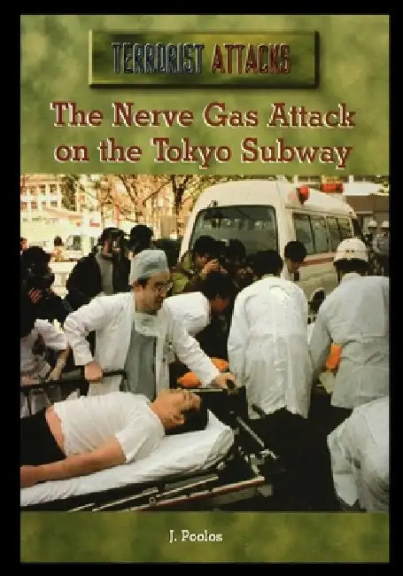 The Nerve Gas Attack on the Tokyo Subway by J. Poolos