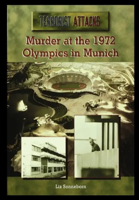 Murder at the 1972 Olympics in Munich by Liz Sonneborn