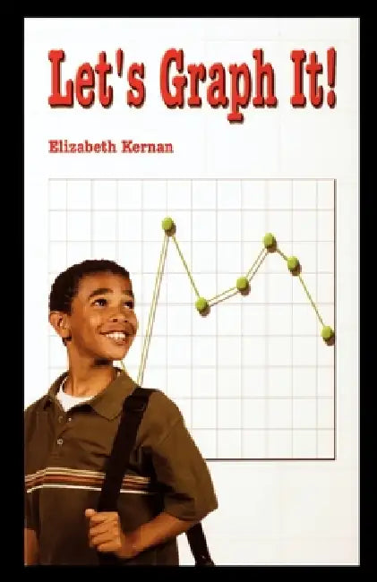 Let's Graph It! by Elizabeth Kernan