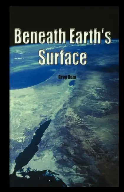 Beneath Earth's Surface by Greg Roza