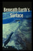 Beneath Earth's Surface by Greg Roza