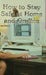 How to Stay Safe at Home and On-Line by Ira Wood