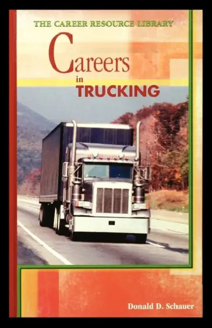 Careers in Trucking by Donald Schauer