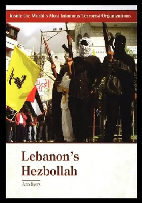 Lebanon's Hezbollah by Ann Byers