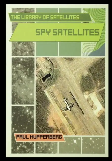 Spy Satellites by Paul Kupperberg