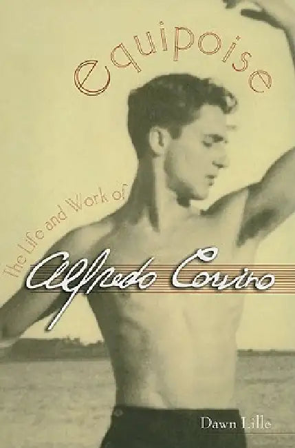 Equipoise: The Life and Work of Alfredo Corvino by Dawn Lille
