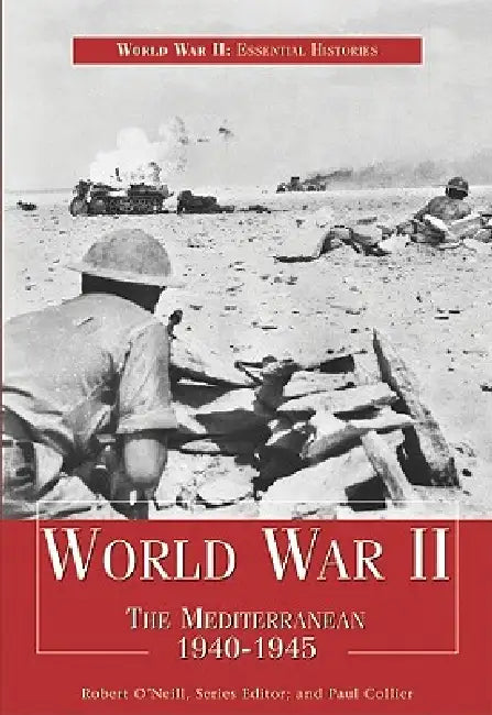 World War II: The Mediterranean 1940-1945 by Paul Collier