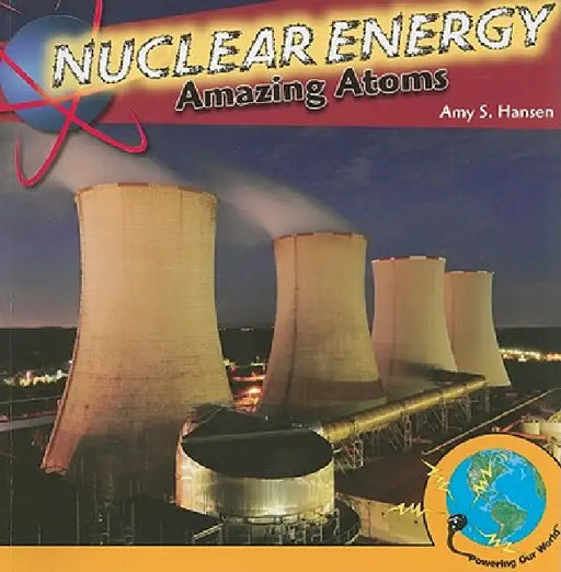 Nuclear Energy by Amy S. Hansen