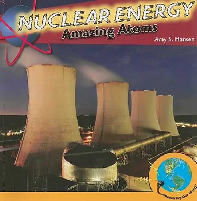Nuclear Energy by Amy S. Hansen