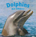 Dolphins Are Smart! by Leigh Rockwood