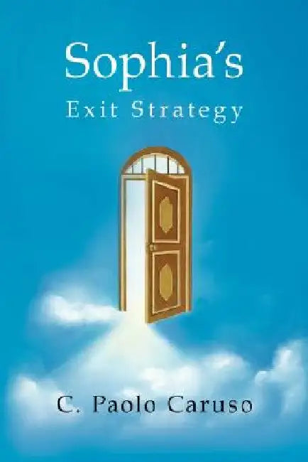 Sophia's Exit Strategy by C. Paolo Caruso