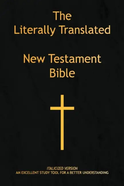 The Literally Translated New Testament Bible by Billy J. Mooneyham