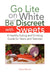 Go Lite on White and Be Discreet with Sweets by Diana Mourer