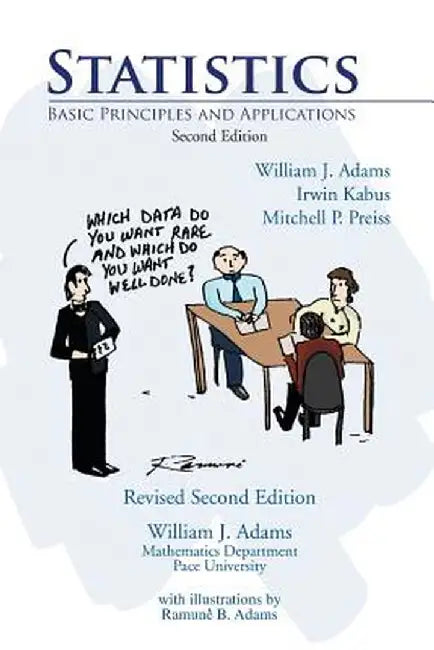 Statistics: Basic Principles and Applications by William J. Adams