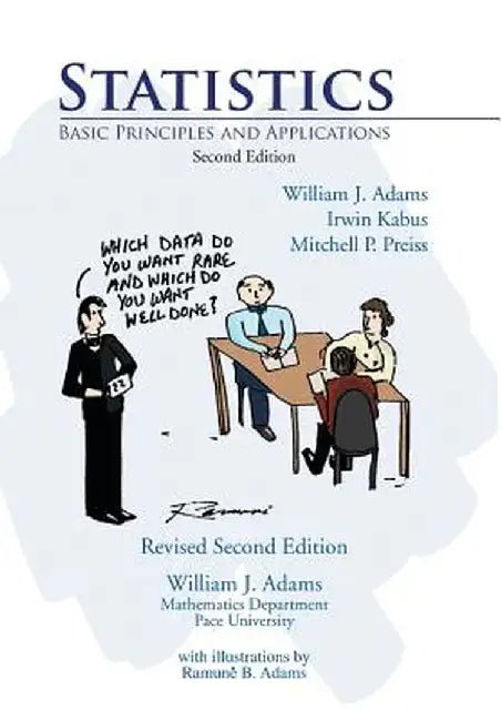 Statistics: Basic Principles and Applications by William J. Adams