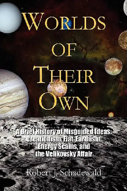 Worlds of Their Own by Robert J. Schadewald