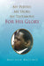 My Poetry, My Story, My Testimony, For His Glory by Matthew Bacchus