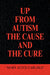 Up from Autism the Cause and the Cure by Mary Alyce Carlisle