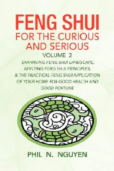 Feng Shui for the Curious and Serious Volume 2 by Phil N. Nguyen