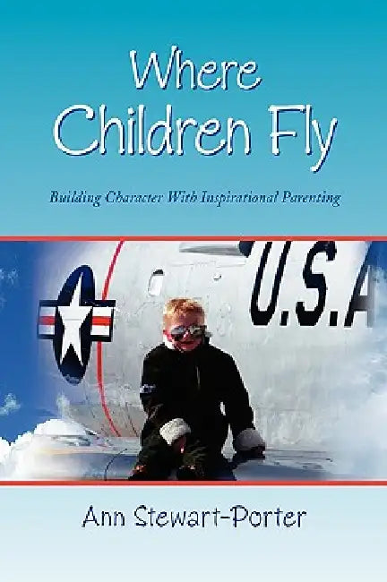 Where Children Fly by Ann Stewart-Porter