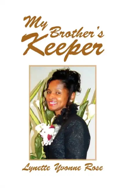 My Brother's Keeper by Lynette Yvonne Rose