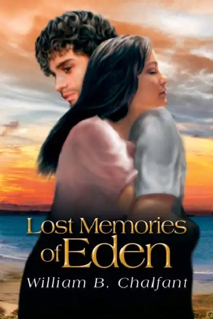 Lost Memories of Eden by William B. Chalfant