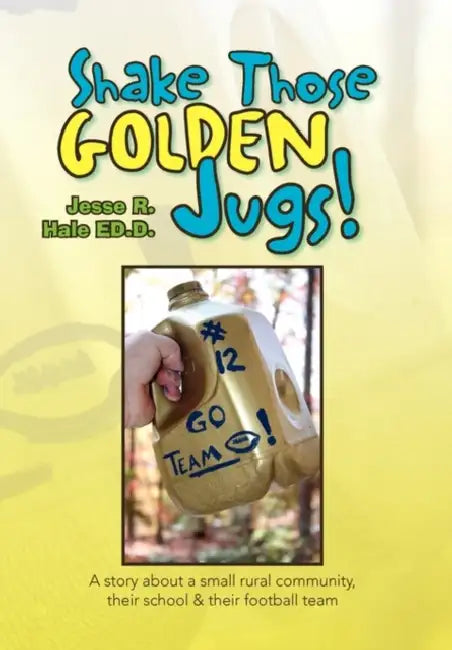 Shake Those Golden Jugs! by Jesse R. Hale