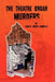 The Theatre Organ Murders by Jeanette Howeth Crumpler