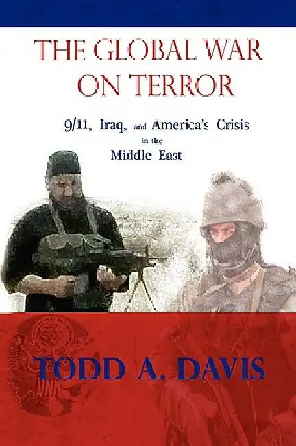 The Global War on Terror by Todd A. Davis