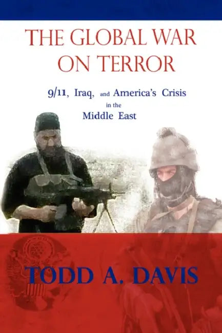 The Global War On Terror by Todd A. Davis