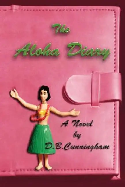 The Aloha Diary by D. B. Cunningham